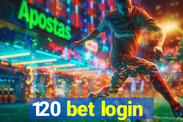 120 bet login